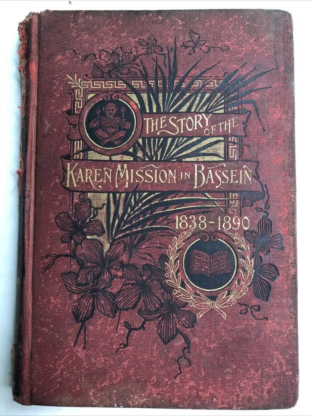 The Story Of The Karen Mission In Bassein 1838-1890 HC 1st Edition 1891 Issues